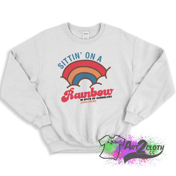 John Prine Sittin On A Rainbow In Spite Of Ourselves Sweatshirt