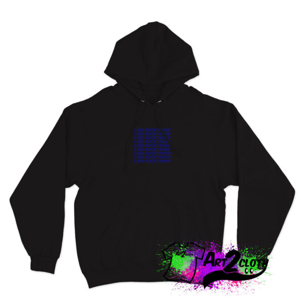 1 800 fucktrump Hoodie
