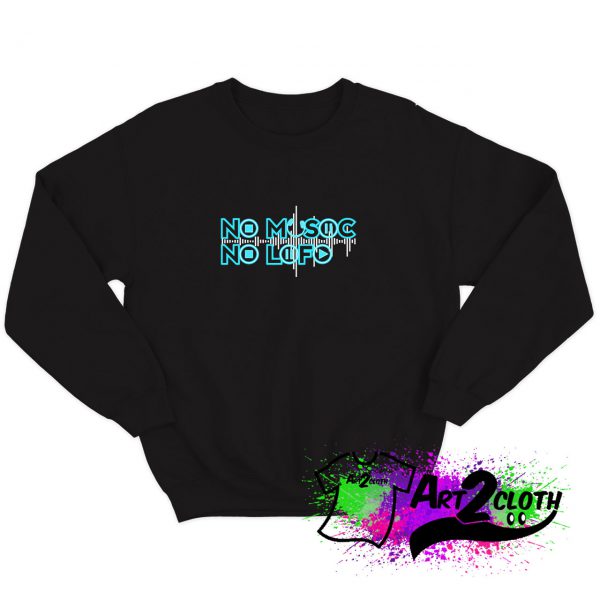 No Music No Life Sweatshirt