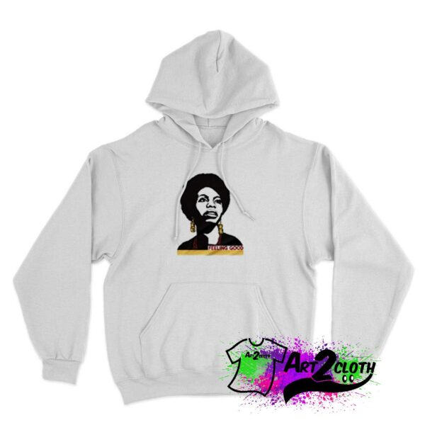 Nina Simone Feeling Good Hoodie