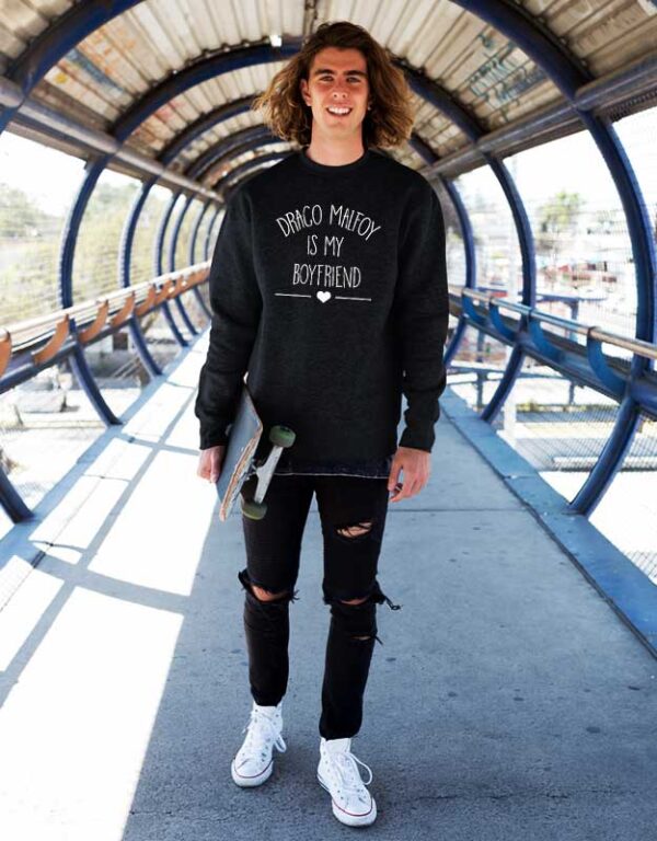 Draco Malfoy Is My Boyfriend Sweatshirt