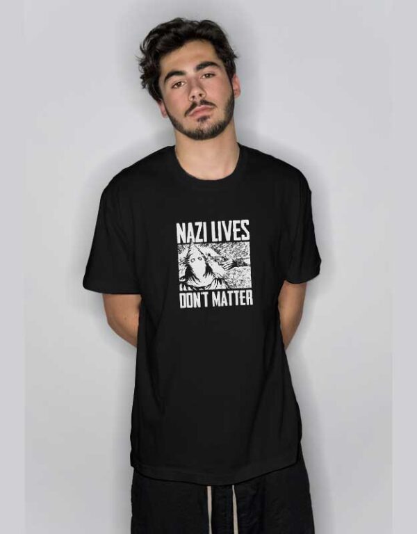 Nazi Lives Don't Matter T Shirt