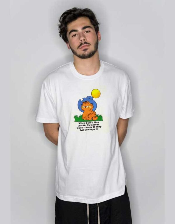 When I Die I May Not Go To Heaven Garfield T Shirt