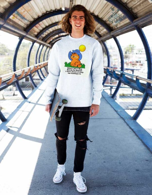 When I Die I May Not Go To Heaven Garfield Sweatshirt
