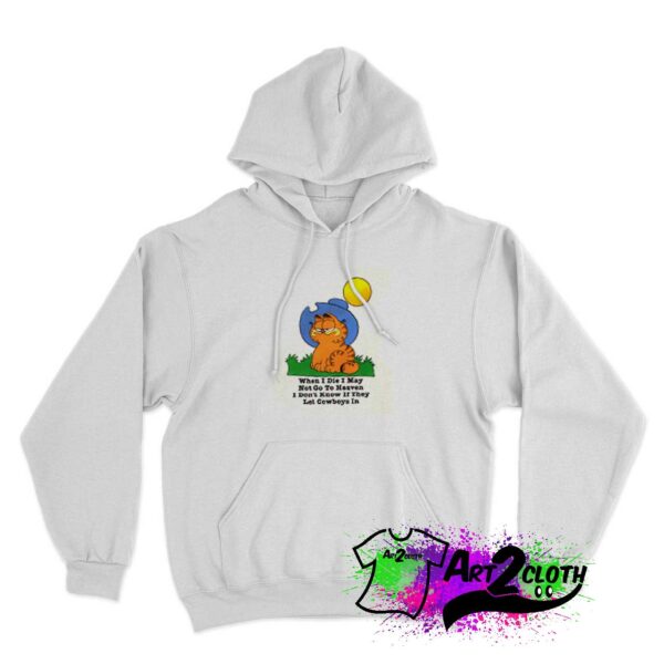 When I Die I May Not Go To Heaven Garfield Hoodie