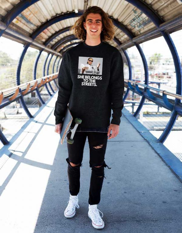 She Belongs to the Streets Meme Sweatshirt