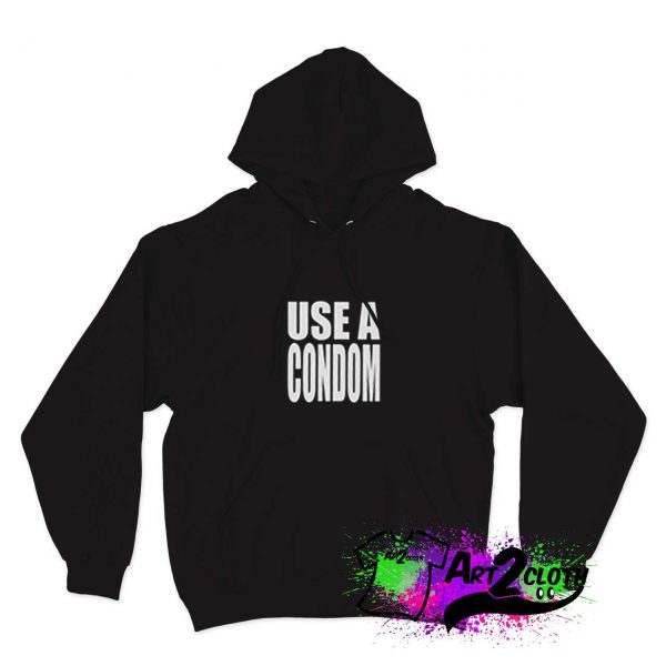 Rihanna Use A Condom Hoodie