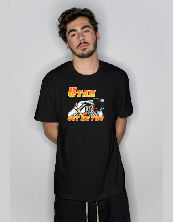 Point Break Utah Get Me Two T Shirt