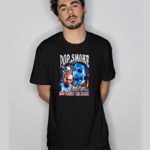 Pop Smoke Cannot Say Pop And Forget The Smoke T Shirt