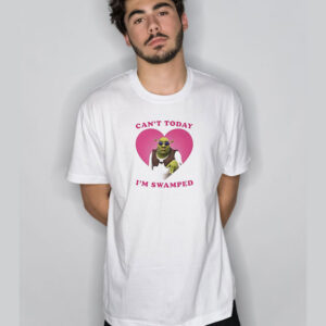 Shrek Can’t Today I’m Swamped T Shirt
